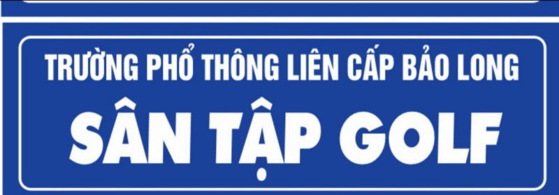 SÂN TẬP GOLF CỦA TRƯỜNG PTLC BẢO LONG