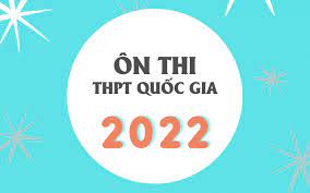 HƯỚNG DẪN ÔN THI THPT QUỐC GIA 2022